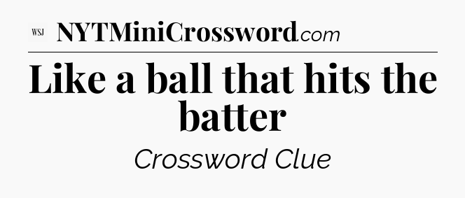Like a ball that hits the batter - WSJ Crossword