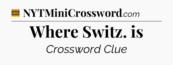 Where Switz. is - Eugene Sheffer Crossword