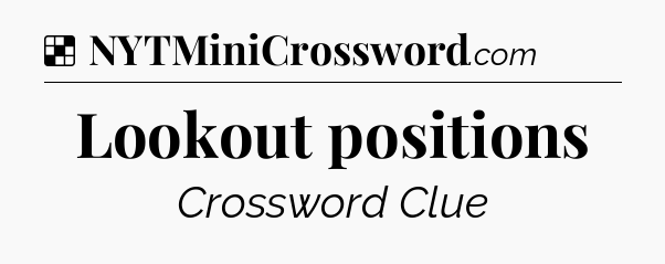 Solution: Lookout positions - NYT Crossword