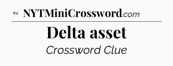 Delta asset - WSJ Crossword
