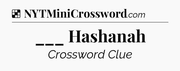 Solution: ___ Hashanah - NYT Crossword