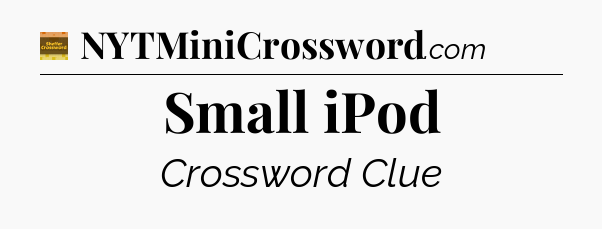 Small iPod - Eugene Sheffer Crossword