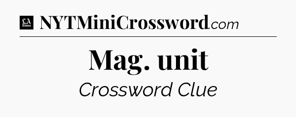 Mag. unit - LA Times Crossword
