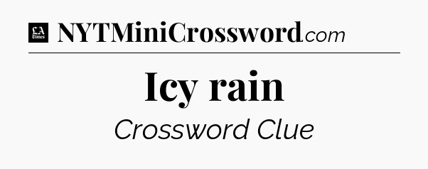 Icy rain - LA Times Crossword