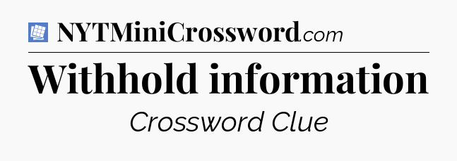 Withhold information Puzzle Page Crossword Clue