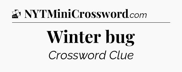 Winter bug - Daily Themed Classic Crossword