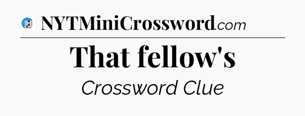 That fellow's Crossword Clue