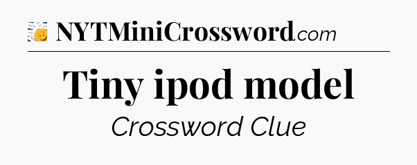Tiny ipod model - 7 Little Words