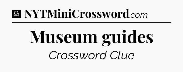 Museum guides - LA Times Crossword