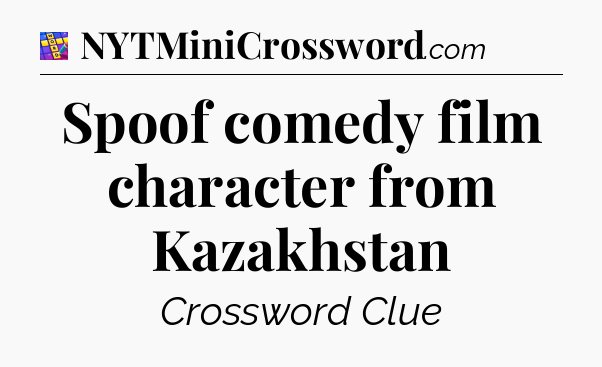 Spoof comedy film character from Kazakhstan Codycross