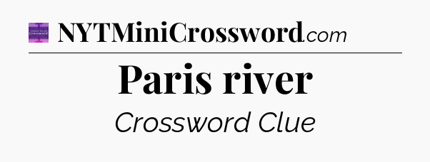Paris river - Thomas Joseph Crossword