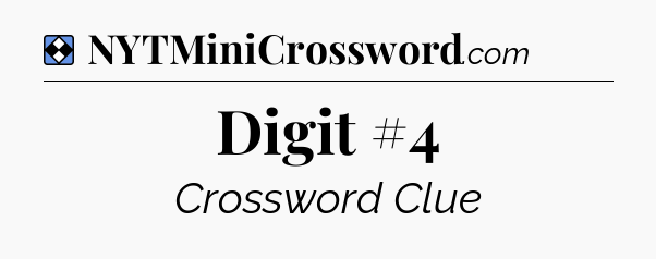 Solution: Digit #4 - NYT Mini Crossword