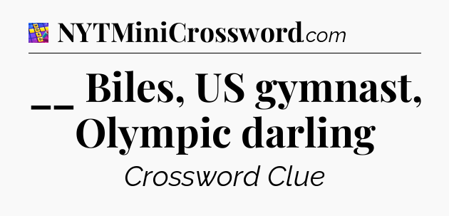 __ Biles, US gymnast, Olympic darling Codycross