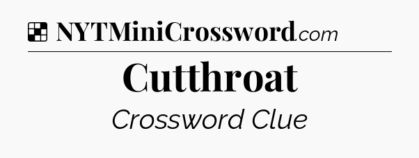 Solution: Cutthroat - NYT Crossword