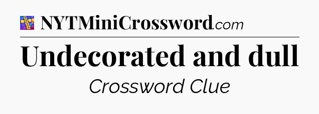 Undecorated and dull Codycross