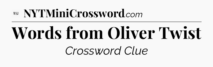 Words from Oliver Twist - WSJ Crossword
