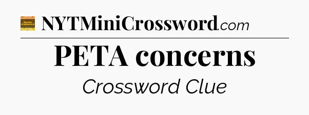PETA concerns - Eugene Sheffer Crossword