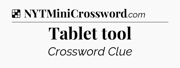 Solution: Tablet tool - NYT Crossword