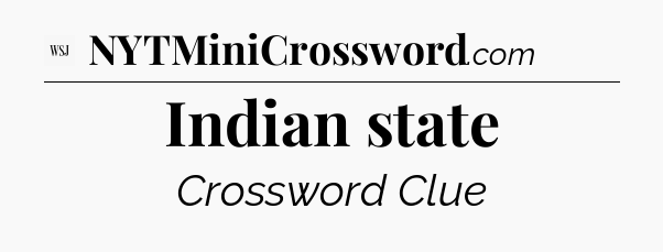 Indian state - WSJ Crossword