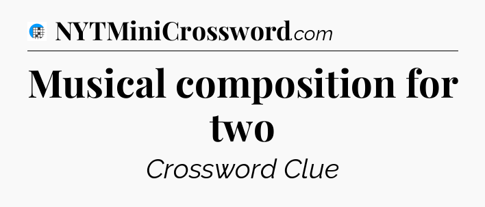 Musical composition for two Crossword Clue