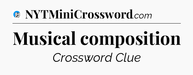 Musical composition Crossword Clue