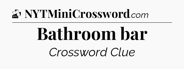 Bathroom bar - Daily Themed Classic Crossword