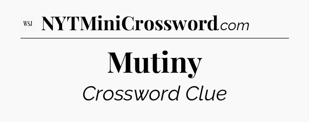Mutiny - WSJ Crossword