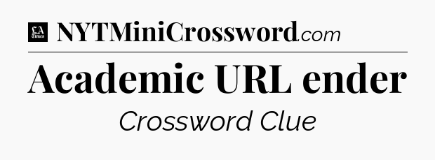 Academic URL ender - LA Times Crossword