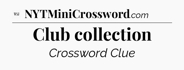 Club collection - WSJ Crossword