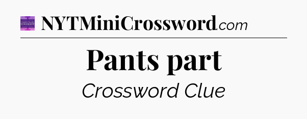 Pants part - Thomas Joseph Crossword