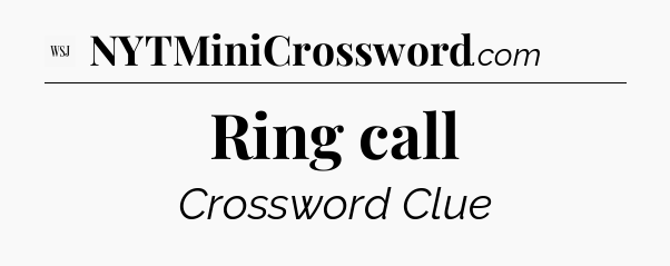 Ring call - WSJ Crossword