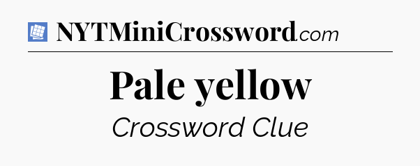 Pale yellow Puzzle Page Crossword Clue
