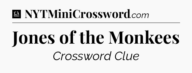 Jones of the Monkees - LA Times Crossword