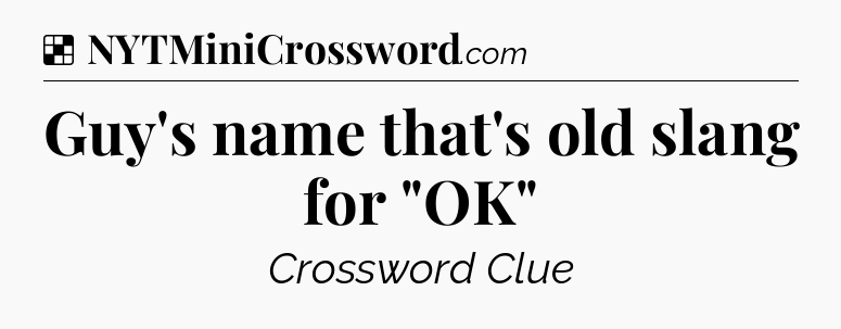 Solution: Guy's name that's old slang for 