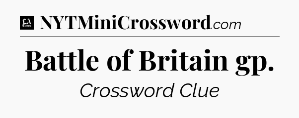 Battle of Britain gp - LA Times Crossword