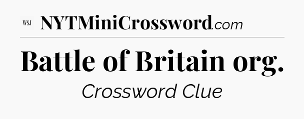 Battle of Britain org - WSJ Crossword