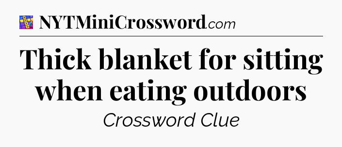 Thick blanket for sitting when eating outdoors Codycross