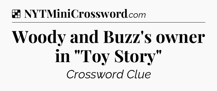 Solution: Woody and Buzz's owner in 