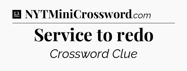 Service to redo - LA Times Crossword