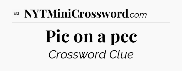 Pic on a pec - WSJ Crossword