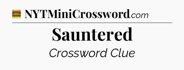 Sauntered - Eugene Sheffer Crossword