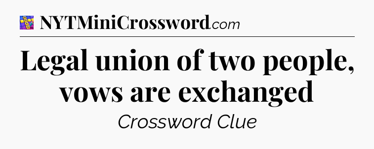 Legal union of two people, vows are exchanged Codycross