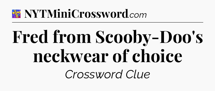 Fred from Scooby-Doo's neckwear of choice Codycross