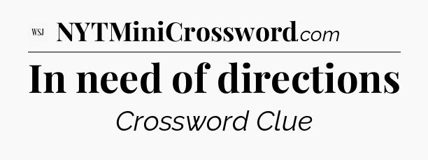 In need of directions - WSJ Crossword