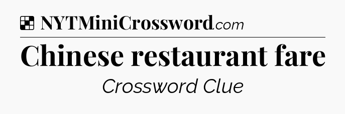 Solution: Chinese restaurant fare - NYT Crossword