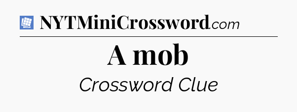 A mob Puzzle Page Crossword Clue