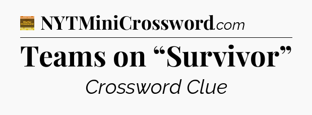 Teams on “Survivor” - Eugene Sheffer Crossword