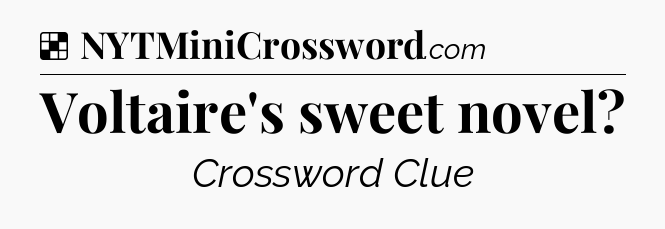 Solution: Voltaire's sweet novel - NYT Crossword