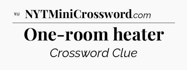 One-room heater - WSJ Crossword