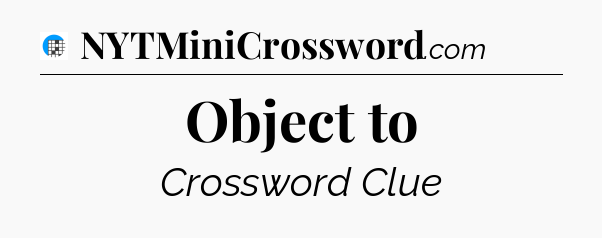 Object to Crossword Clue